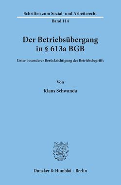 Der Betriebsübergang in § 613a BGB. von Schwanda,  Klaus