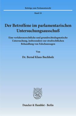 Der Betroffene im parlamentarischen Untersuchungsausschuß. von Buchholz,  Bernd Klaus