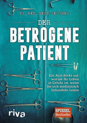 Der betrogene Patient von Reuther,  Gerd