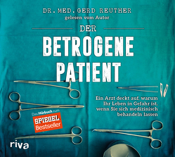 Der betrogene Patient von Reuther,  Gerd