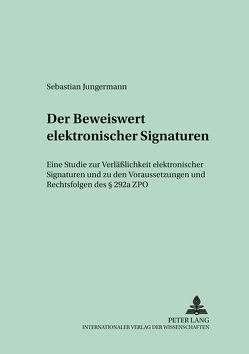 Der Beweiswert elektronischer Signaturen von Jungermann,  Sebastian