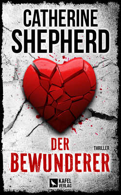 Der Bewunderer: Thriller von Shepherd,  Catherine