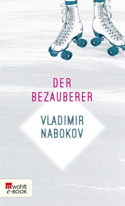 Der Bezauberer von Nabokov,  Dmitri, Nabokov,  Vladimir, Zimmer,  Dieter E.