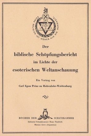 Der biblische Schöpfungsbericht im Lichte der esoterischen Weltanschauung von Hohenlohe-Waldenburg,  Carl Egon Prinz zu