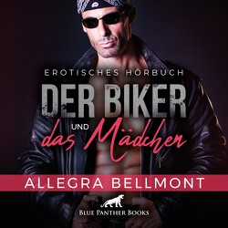 Der Biker und das Mädchen | Erotik Audio Story | Erotisches Hörbuch Audio CD von Bellmont,  Allegra, de Martini,  Olivia