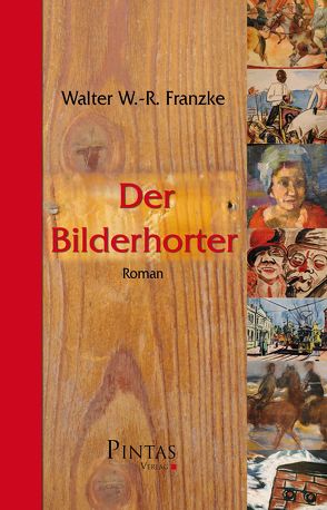 Der Bilderhorter von Franzke,  Walter W.-R.
