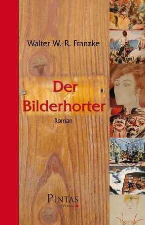 Der Bilderhorter von Franzke,  Walter W.-R.