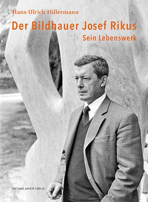 Der Bildhauer Josef Rikus von Hillermann,  Hans-Ulrich