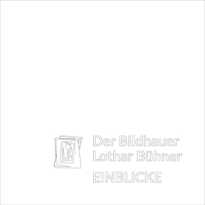 Der Bildhauer Lothar Bühner von Bühner,  Martin, Feik,  W., Fischer,  G, Friedrich,  H., Scherpf,  A., Weinert,  Rudolf