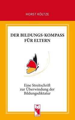 Der Bildungs-Kompass für Eltern von Költze,  Horst
