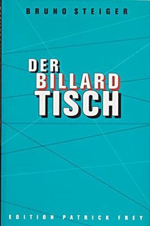 Der Billardtisch von Steiger,  Bruno