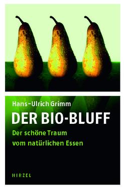 Der Bio-Bluff von Grimm,  Hans-Ulrich
