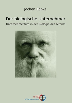 Der biologische Unternehmer von Röpke,  Jochen