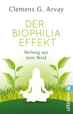 Der Biophilia-Effekt von Arvay,  Clemens G.