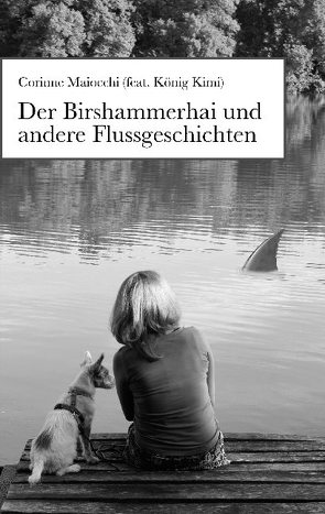 Der Birshammerhai und andere Flussgeschichten von Maiocchi,  Corinne