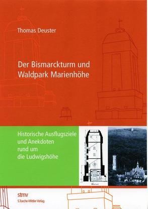 Der Bismarckturm und Waldpark Marienhöhe von Deuster,  Thomas