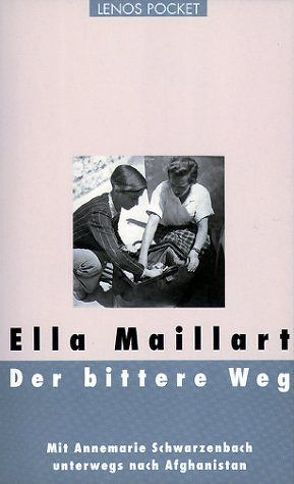 Der bittere Weg von Bach,  Carl, Kaufmann,  Brigitta, Maillart,  Ella