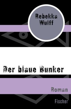 Der blaue Bunker von Wulff,  Rebekka