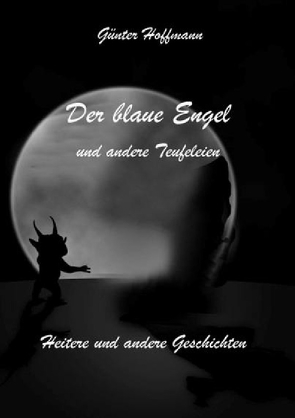 Der blaue Engel und andere Teufeleien von Hoffmann,  Günter