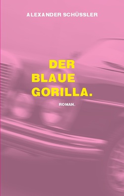 Der blaue Gorilla von Schüßler,  Alexander