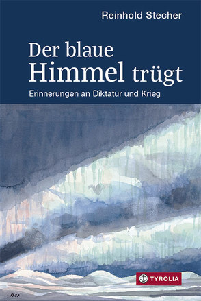 Der blaue Himmel trügt von Ladurner,  Paul, Stecher,  Reinhold