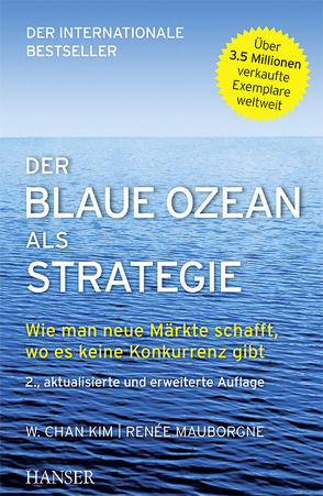 Der Blaue Ozean als Strategie von Chan Kim,  W., Dierlamm,  Helmut, Mauborgne,  Renée, Pross-Gill,  Ingrid