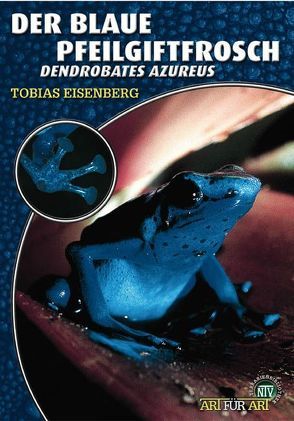 Der Blaue Pfeilgiftfrosch von Eisenberg,  Tobias