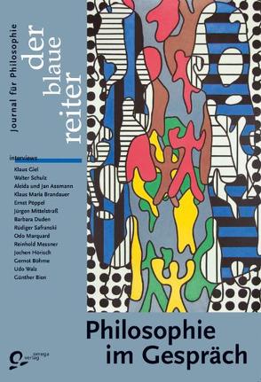 Der Blaue Reiter. Journal für Philosophie / Philosophie im Gespräch von Brandauer,  Klaus M, Breuninger,  Renate, Gammel,  Stefan, Giel,  Klaus, Keul,  Hans K, Lichterloh,  Lee, Obermeier,  Otto P, Reusch,  Siegfried, Safranski,  Rüdiger