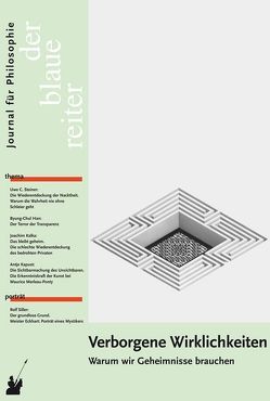 Der Blaue Reiter. Journal für Philosophie / Verborgene Wirklichkeiten von Dieckmann,  Friedrich, Giel,  Klaus, Han,  Byung-Chul, Kalka,  Joachim, Mields,  Rune, Obermeier,  Otto P, Reusch,  Siegfried