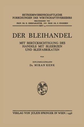 Der Bleihandel von Findeisen,  F., Kenk,  Miran, Oberparleiter,  K.