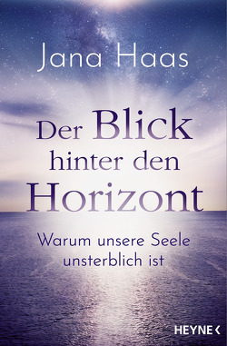 Der Blick hinter den Horizont von Haas,  Jana