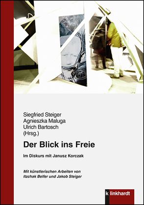Der Blick ins Freie von Bartosch,  Ulrich, Maluga,  Agnieszka, Steiger,  Siegfried
