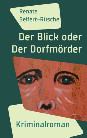 Der Blick oder Der Dorfmörder von Seifert-Rüsche,  Renate