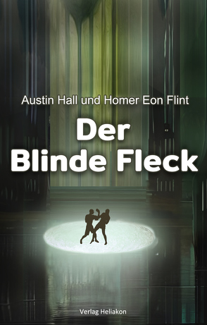 Der Blinde Fleck von Flint,  Homer Eon, Hall,  Austin, Syring,  Osmar Henry