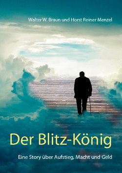 Der Blitz-König von Braun,  Walter W., Menzel,  Horst Reiner