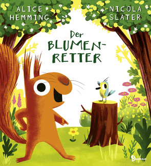 Der Blumenretter von Buchholz,  Jennifer, Hemming,  Alice, Slater,  Nicola