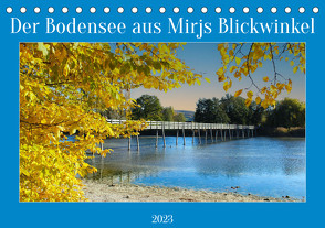 Der Bodensee aus Mirjs Blickwinkel (Tischkalender 2023 DIN A5 quer) von Geggier,  Mirjam