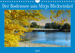 Der Bodensee aus Mirjs Blickwinkel (Wandkalender 2023 DIN A4 quer) von Geggier,  Mirjam