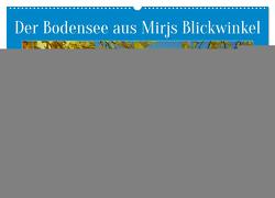 Der Bodensee aus Mirjs Blickwinkel (Wandkalender 2024 DIN A2 quer), CALVENDO Monatskalender von Geggier,  Mirjam