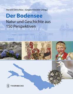 Der Bodensee – Natur und Geschichte aus 150 Perspektiven von Derschka,  Harald, Klöckler,  Jürgen