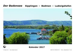 Der Bodensee    Sipplingen, – Bodman – Ludwigshafen  2017 von Truöl,  Rainer