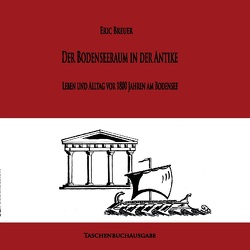 Der Bodenseeraum in der Antike von Breuer,  Eric