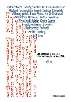 Der Böhmerwald und die I. Tschechoslowakische Republik, Teil II von Singer,  Roland