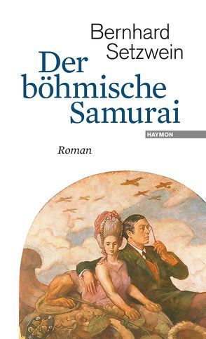 Der böhmische Samurai von Setzwein,  Bernhard