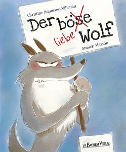 Der böse liebe Wolf von Masson,  Annick, Naumann-Villemin,  Christine, Stein,  Gabriele