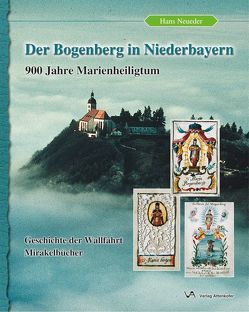 Der Bogenberg in Niederbayern von Neueder,  Hans
