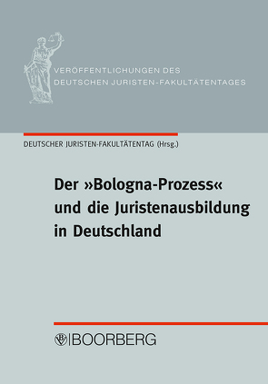 Der „Bologna-Prozess“ und die Juristenausbildung in Deutschland