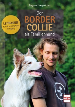 Der Border Collie als Familienhund von Lang-Vetter,  Dagmar