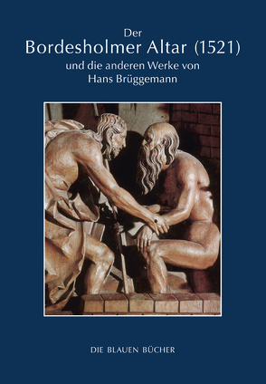 Der Bordesholmer Altar (1521) und die anderen Werke von Hans Brüggemann von Richter,  Jan Friedrich