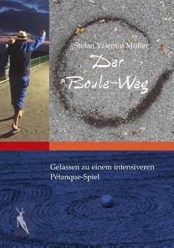 Der Boule-Weg von Müller,  Stefan Valentin